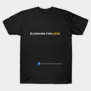 #LookingForLove Design T-Shirt